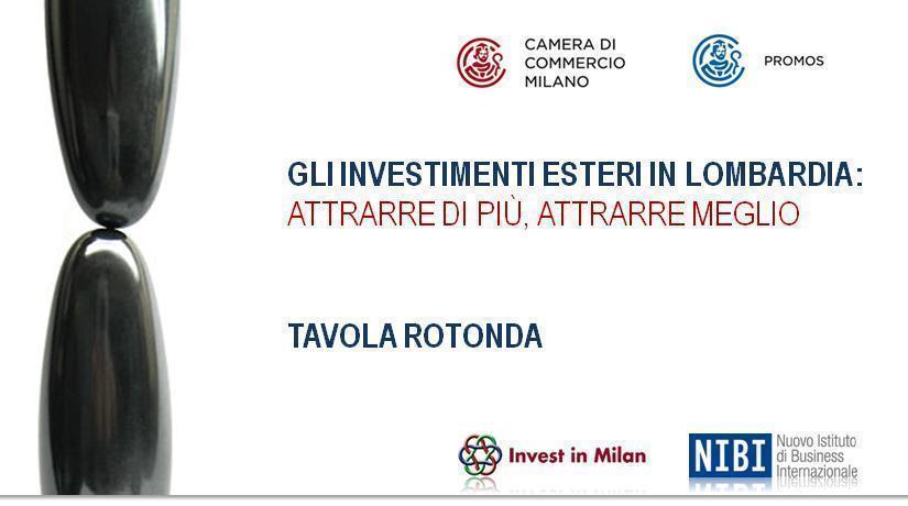 Gli investimenti esteri in Lombardia: attrarre di più, attrarre meglio.